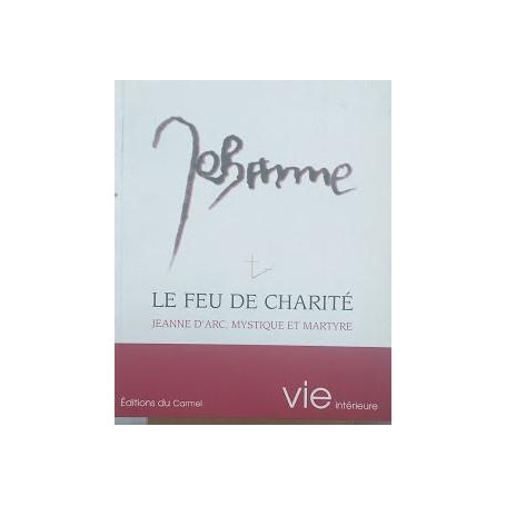 Le feu de charité. Jeanne d'Arc