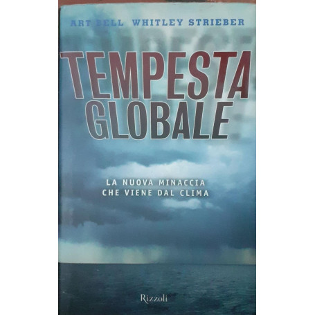 Tempesta globale : la nuova minaccia che viene dal clima