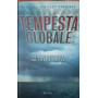 Tempesta globale : la nuova minaccia che viene dal clima