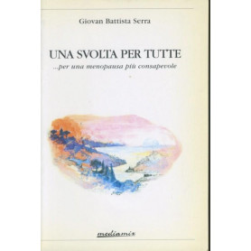 Una svolta per tutte : .. per una menopausa piu consapevole