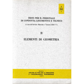 Testi per il personale tecnico e di condotta delle locomotive. II Elementi di geometria