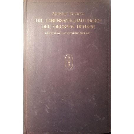 Die Lebensanschauungen der grossen denker. Funzfzehnte - Sechzehnte - Auflage