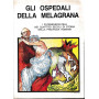 Gli Ospedali Della Melagrana