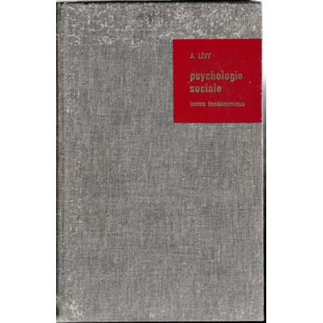 Psychologie sociale. Textes fondamentaux anglais et américains
