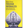 Teologia materialista : discorso sull'esistenza di Dio nella società  dell'informazione