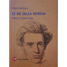 Le vie della ripresa : studi su Kierkegaard