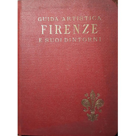 Guida artistica Firenze e i suoi dintorni