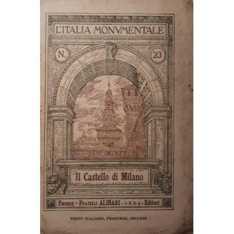 L'Italia monumentale: Il Castello di Milano