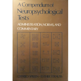 A compendium of neuropsychological tests : administration