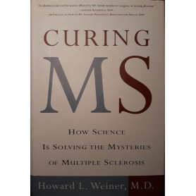Curing MS : how science is solving the mysteries of multiple sclerosis