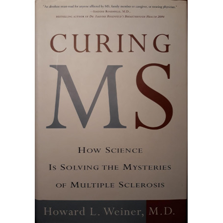 Curing MS : how science is solving the mysteries of multiple sclerosis