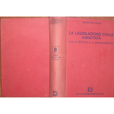 La legislazione civile annotata con la dottrina e la giurisprudenza. Volume 8