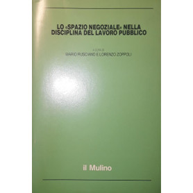 Lo spazio negoziale nella disciplina del lavoro pubblico