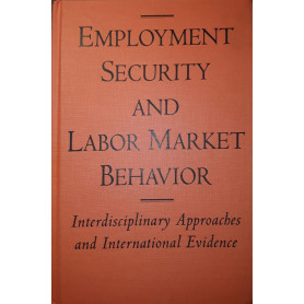 Employment Security and labor market behavior:  interdisciplinary approaches and international evidence