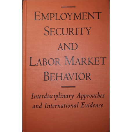 Employment Security and labor market behavior:  interdisciplinary approaches and international evidence