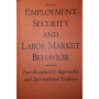 Employment Security and labor market behavior:  interdisciplinary approaches and international evidence