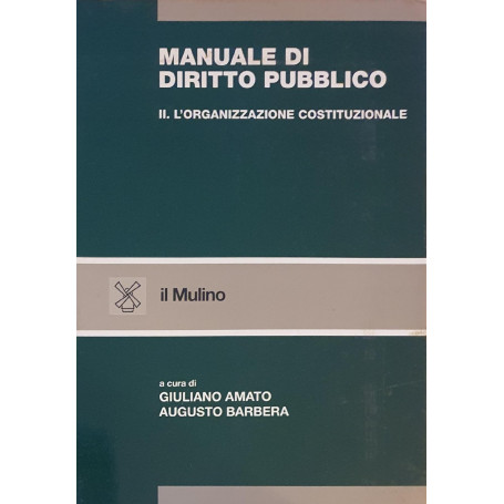 Manuale di diritto pubblico. II: L' organizzazione costituzionale