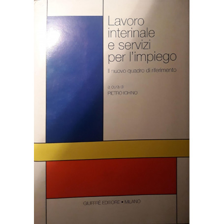 Lavoro interinale e servizi per l'impiego : il nuovo quadro di riferimento