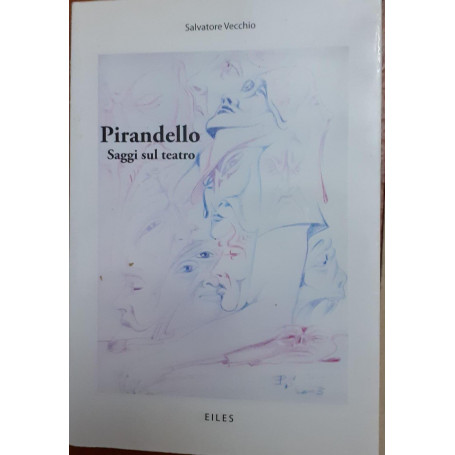 Pirandello : saggi sul teatro
