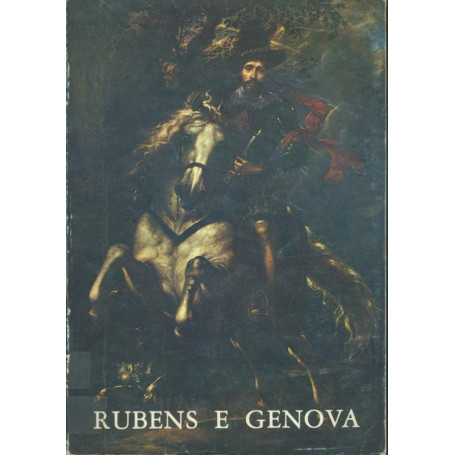 Rubens e Genova. catalogo della mostra 18 dicembre 1977/ 12 febbraio 1978