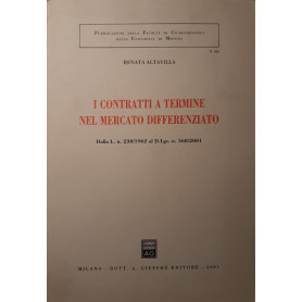 I contratti a termine nel mercato differenziato : dalla L. n. 230/1962 al D. lgs. n. 368/2001