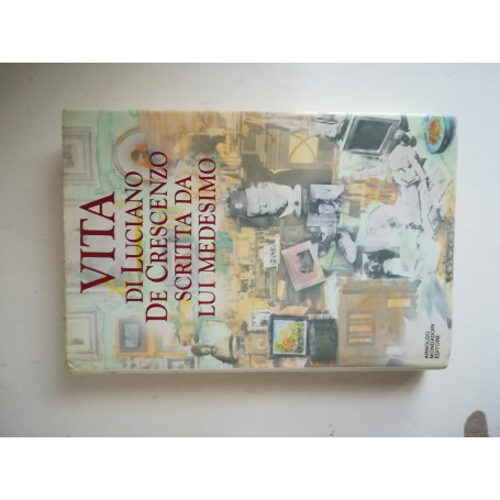 Vita di Luciano De Crescenzo scritta da lui medesimo