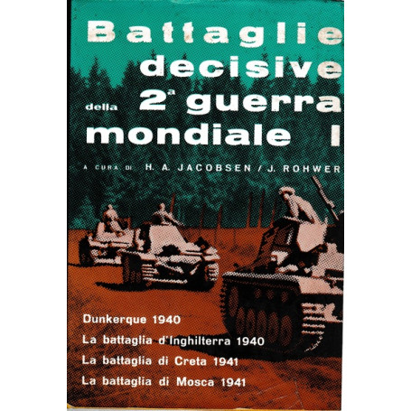 Battaglie decisive della 2° guerra Mondiale. I