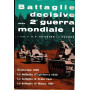 Battaglie decisive della 2° guerra Mondiale. I