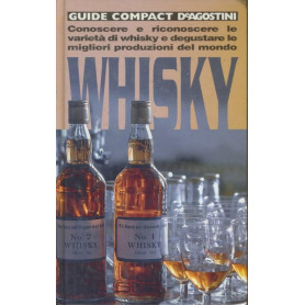 Whisky : conoscere e riconoscee le varieta di whisky e degustare le migliori produzioni del mondo
