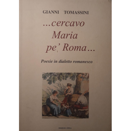 ..cercavo Maria pè Roma..poesie in dialetto romanesco