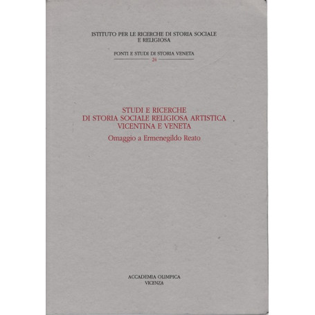 Studi e ricerche di storia sociale religiosa artistica vicentina e veneta