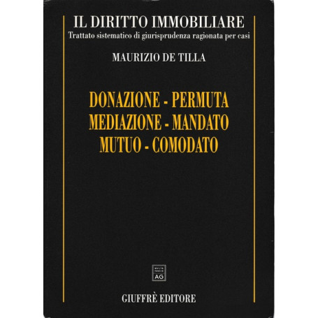 Il diritto immobiliare. DONAZIONE-PERMUTA-MEDIAZIONE-MANDATO-MUTUO-COMODATO