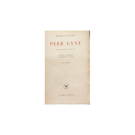 Peer Gynt. Poema drammatico in cinque atti