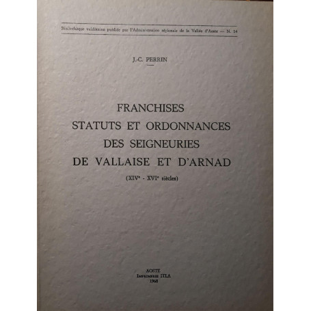 Franchises statuts et ordonnances des seigneuries de vallaise et d'arnad (XIV - XVI siecles)