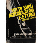 Tutto sugli accumulatori elettrici. Manuale pratico