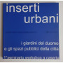 Inserti urbani : 1. workshop-seminario di Caserta : i giardini del duomo e gli spazi pubblici della città