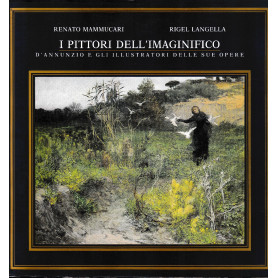 I pittori dell'immaginifico. D'Annunzio e gli illustratori delle sue opere