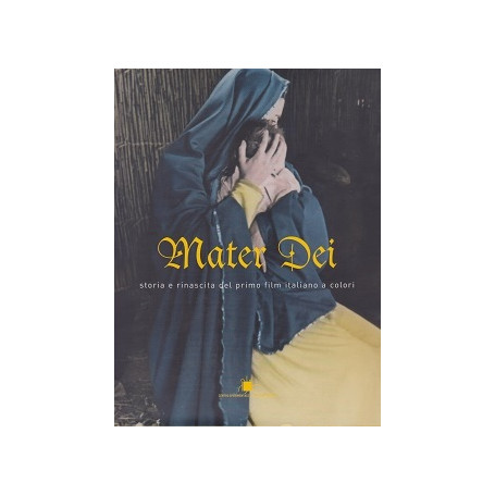 Mater Dei. Storia e rinascita del primo film italiano a colori.
