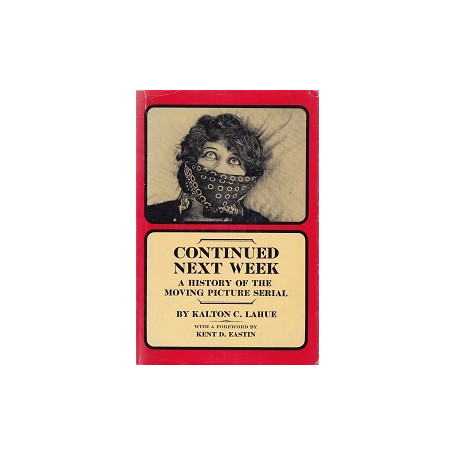 Continued next week. A History of the Moving Picture Serial.