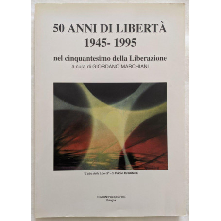 50 anni di libertà . 1945-1995