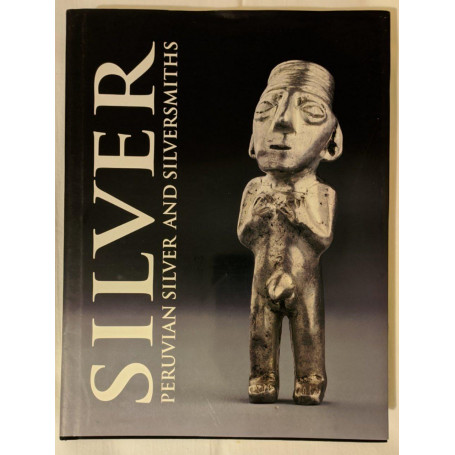 The Silver and Silversmiths of Peru