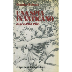 Una spia in Vaticano. Diario 1941-1945