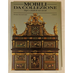 Mobili da collezione. Stipi e studioli nei secoli