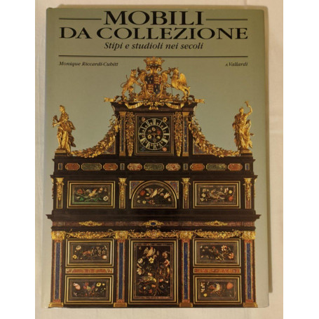 Mobili da collezione. Stipi e studioli nei secoli