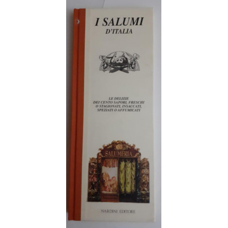 I salumi d'Italia : le delizie dei cento sapori