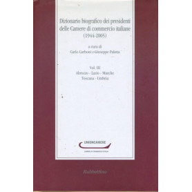 Dizionario biografico dei presidenti delle Camere di commercio italiane (1944-2005) 3: Abruzzo