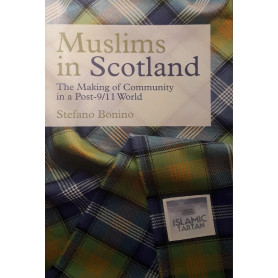 Muslims in Scotland : the making of community in a post-9/11 world