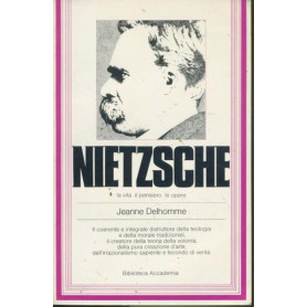 Nietzsche. La vita il pensiero le opere