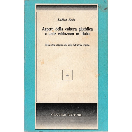 Aspetti della cultura giuridica e delle istituzioni in Italia. Vol. 1