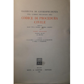 Rassegna di giurisprudenza sul libro secondo del codice di procedura civile (Tomo secondo) titoli III - IV (art.323-473)